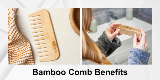 Bamboo Comb Benefits - Meserii