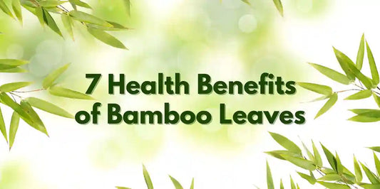 7 Health Benefits of Bamboo Leaves - Meserii