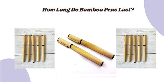 bamboo pens last long