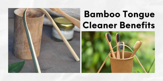 Bamboo Tongue Cleaner Benefits - Meserii
