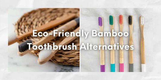 Eco-Friendly Bamboo Toothbrush Alternatives - Meserii
