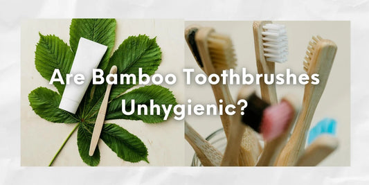 Are Bamboo Toothbrushes Unhygienic? - Meserii