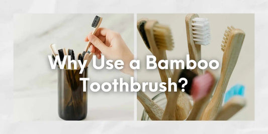 Why Use a Bamboo Toothbrush? - Meserii