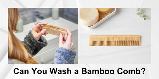 Can You Wash a Bamboo Comb? - Meserii